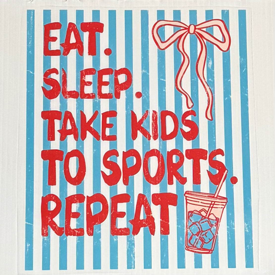 Eat.Sleep.Take kids to sports