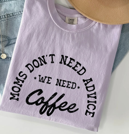 Moms don’t need advice, we need coffee